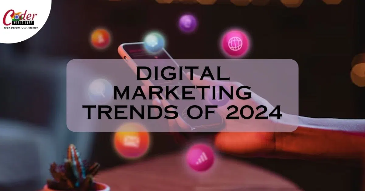 Digital Marketing Trends of 2024